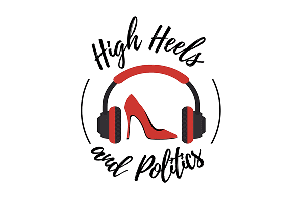 high heels and politics podcast